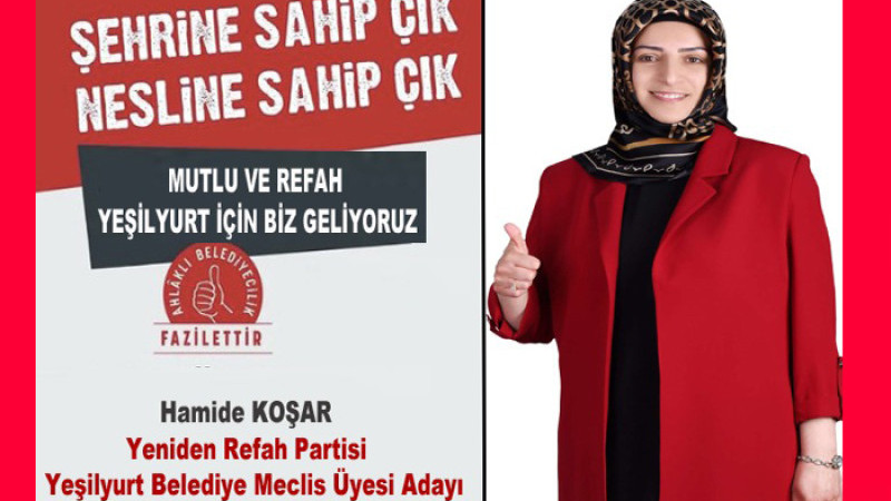 Yeniden Refah Partisi Yeşilyurt Belediye Meclis Üyesi Adayı Hamide Koşar