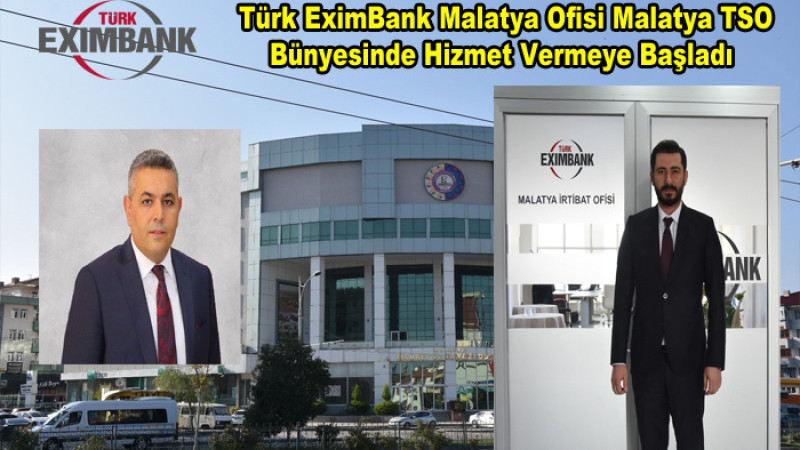 Türk EximBank Malatya TSO Binasında Hizmet Vermeye Başladı