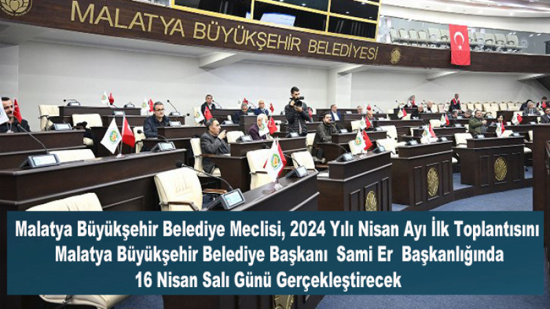 Malatya Büyükşehir Belediye Meclisi, 16 Nisan Salı Toplanacak