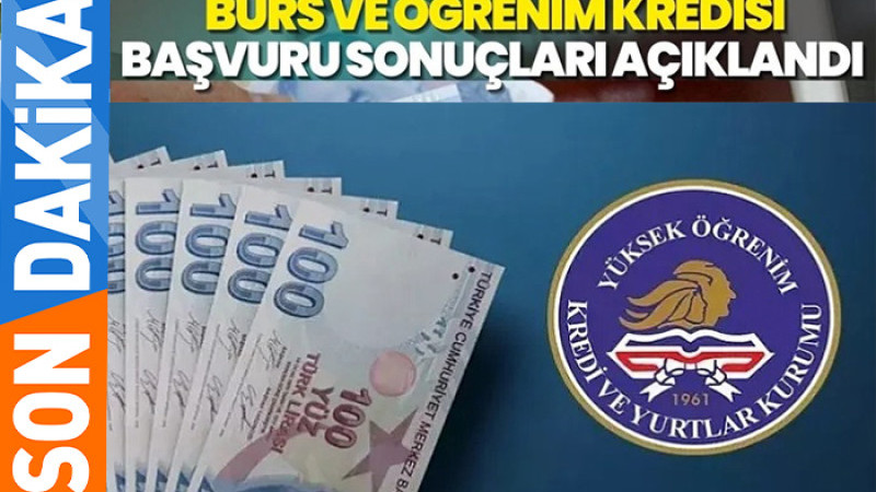 Burs ve Öğrenim Kredisi Başvuru Sonuçları Açıklandı!