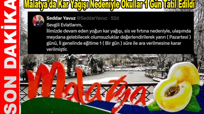 Malatya'da Kar Yağışı Nedeniyle Okullar 1 Gün Tatil Edildi