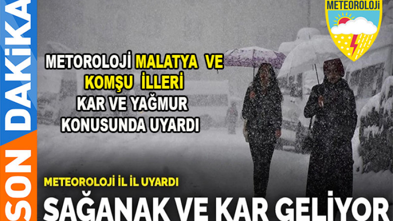 Malatya ve Bölgesinde  Yağmur ve Kar Yağışı Bekleniyor