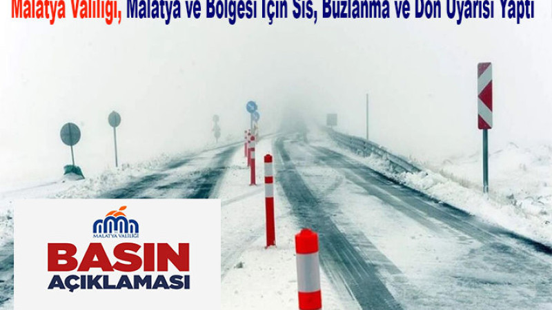 Malatya ve Bölgesi İçin Sis, Buzlanma ve Don Uyarısı