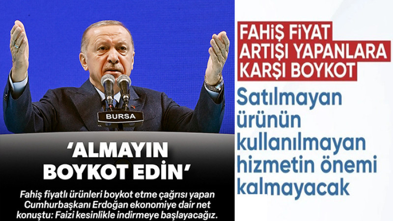 Cumhurbaşkanı Erdoğan: Fahiş Fiyatlı Ürünleri Boykot Edin