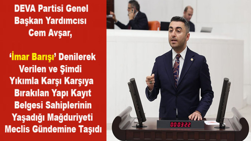 Cem Avşar; Yapı Kayıt Mağdurları Yıllardır Çözüm Bekliyor