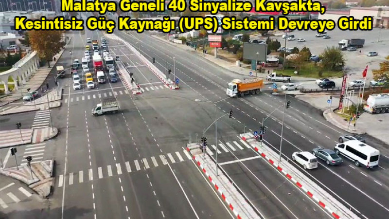 Malatya'da 40 Kavşakta, Kesintisiz Güç Kaynağı Sistemi Devreye Girdi