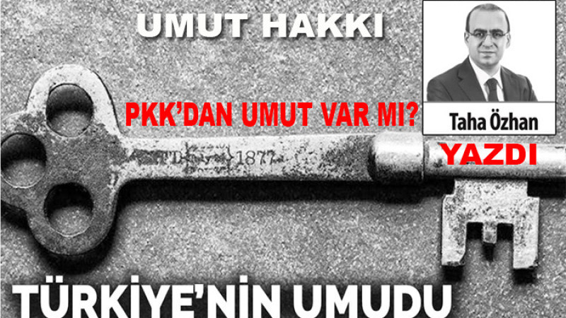 Taha Özhan Yazdı ; Umut Hakkı , Türkiye'nin Umudu