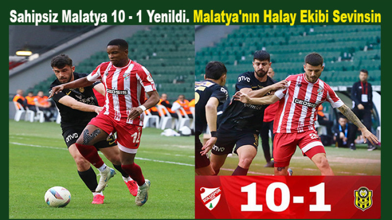 Sahipsiz Malatya 10 - 1 Yenildi. Malatya'nın Halay Ekibi Sevinsin