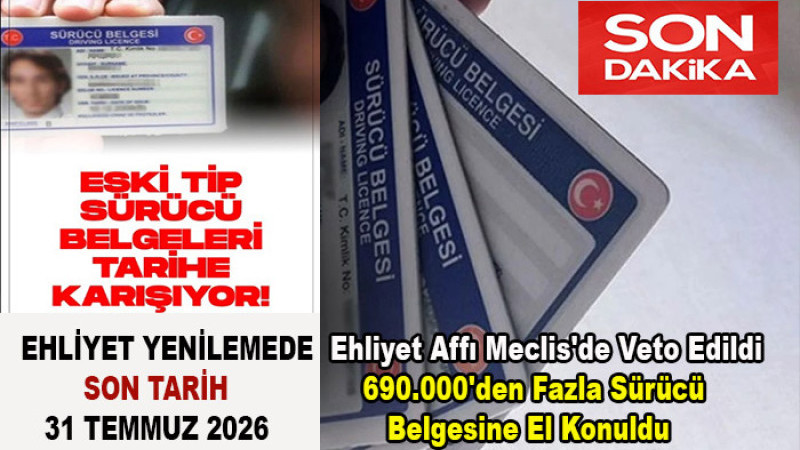 Eski Tip Ehliyetlerin Geçerlilik Süresi 31 Temmuz’da Sona Erecek