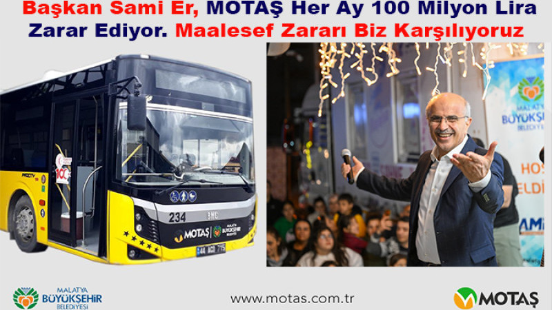 Sami Er, MOTAŞ Her Ay 100 Milyon Lira Zarar Ediyor. Zararı Biz Karşılıyoruz