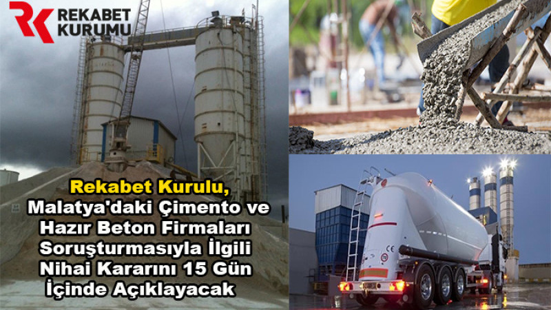 Rekabet Kurulundan Malatya'daki Çimento ve Hazır Beton Firmalarına Soruşturma