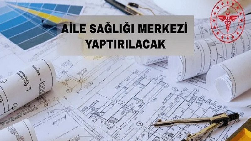 Sağlık Bakanlığı 4 Adet Aile Sağlığı Merkezi Yaptıracak