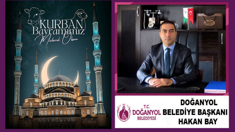 Hakan Bay, Tüm İslam Aleminin Kurban Bayramı Mübarek Olsun