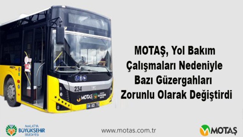 MOTAŞ, Yol Bakım Çalışmaları Nedeniyle Bazı Güzergahları Değiştirdi 