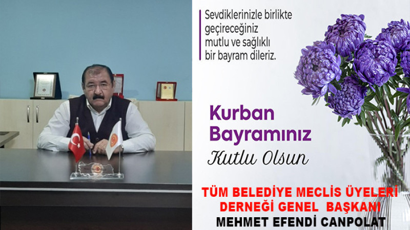 Başkan Mehmet Efendi Canpolat, Kurban Bayramınız Mübarek Olsun