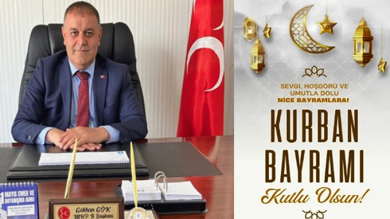 MHP'li Başkan Gökhan Gök, Kurban Bayramınız Mübarek Olsun