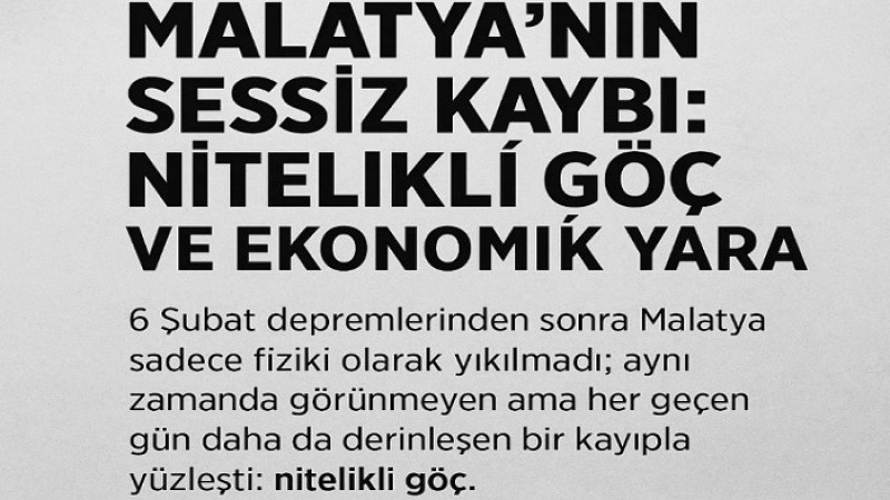 Deprem Sonrası Göç Malatya Ekonomisine ve Nüfusuna  Büyük Zarar Verdi