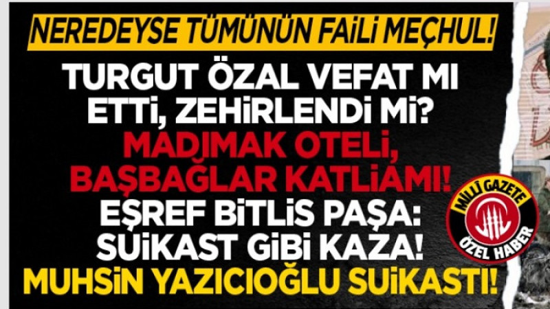 Türk Siyasetinde Yıllardır Tartışılan Faili Meçhul Cinayetler