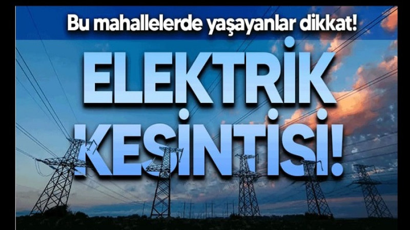 14-15-16 Ekim Günleri Malatya'nın 6 İlçesinde Elektrikler Kesilecek