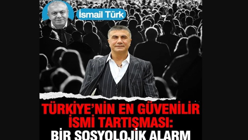  Türkiye’de “En Güvenilir İnsanlar” Listesinde Sedat Peker’in En Üst Sıralarda 