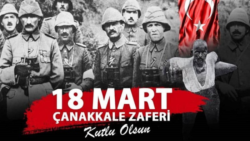 Çanakkale Zaferi’nin 111’inci Yıl Dönümü Kutlu Olsun