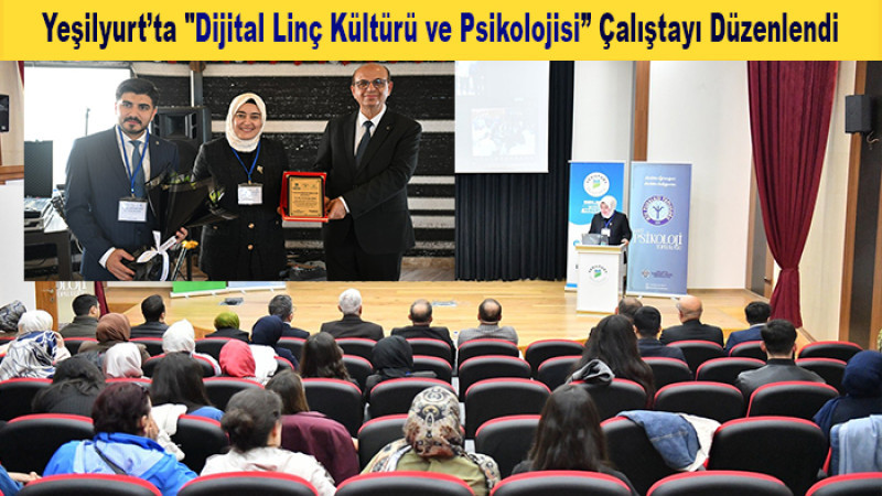 Dijital Linç ve Sosyal Medyanın Etkileri Yeşilyurt’ta Masaya Yatırıldı