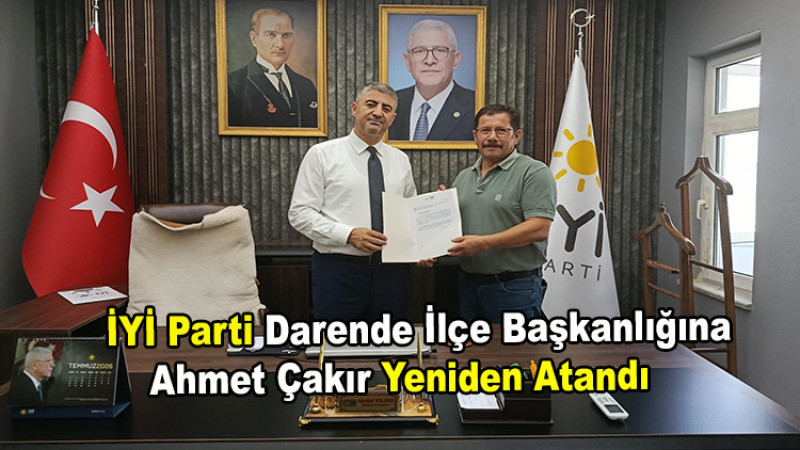 İYİ Parti Darende İlçe Başkanlığına Ahmet Çakır Yeniden Atandı