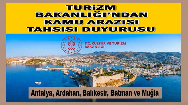 Kültür ve Turizm Bakanlığı'ndan 5 İlde Kamu Taşınmazı Tahsis Duyurusu