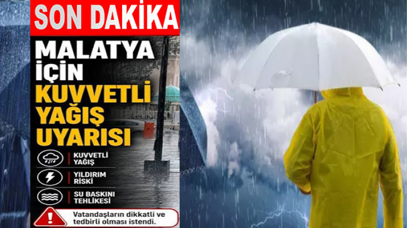 Meteoroloji'den Malatya’ya Kuvvetli Sağanak Uyarısı Yapıldı