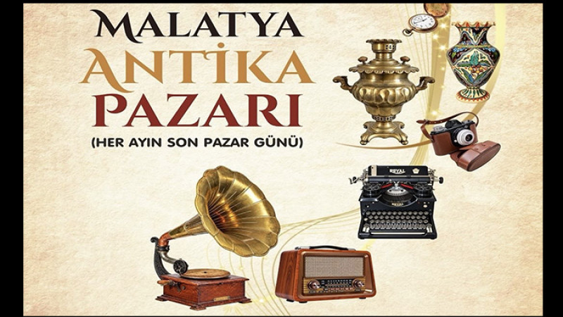 Malatya’da Her Ayın Son Pazar'ında Antika Pazarı Kurulacak