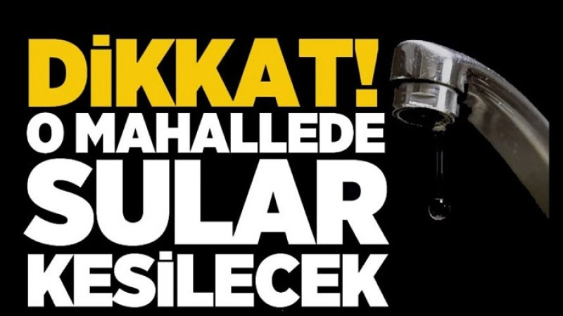 MASKİ; 26 Ağustos Salı Günü Tecde Geneli Sular Kesilecek