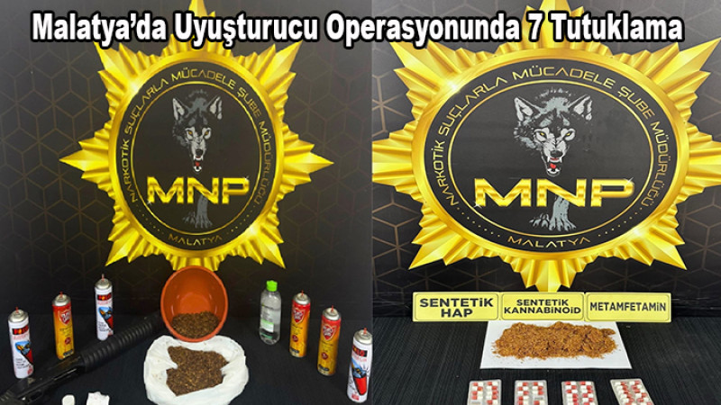Malatya’da Uyuşturucu Operasyonunda 7 Tutuklama