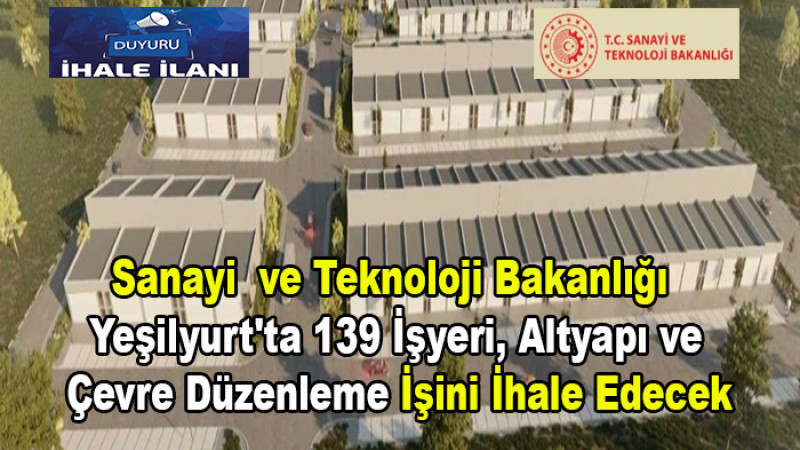 Yeşilyurt'ta 139 İşyeri , Altyapı ve Çevre Düzenleme İşi İhale Edilecek