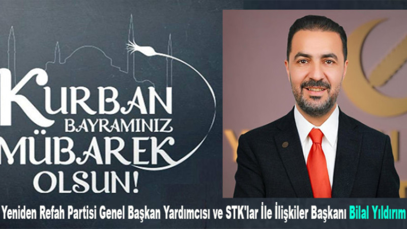Bilal Yıldırım Kurban Bayramınız Mübarek Olsun