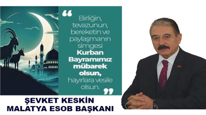 MESOB Başkanı Şevket Keskin; Kurban Bayramınız Mübarek Olsun