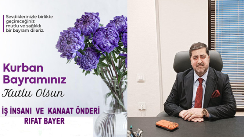 Van'lı İş İnsanı Rıfat Bayer; Kurban Bayramınız Mübarek Olsun