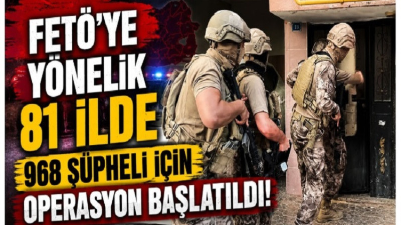 Malatya Dahil 81 İlde FETÖ Operasyonu Düzenlendi