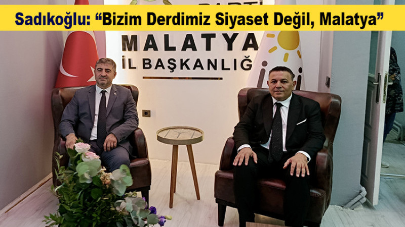 Sadıkoğlu “Hiçbir Siyasi Partiden Aday Olmayacağız”