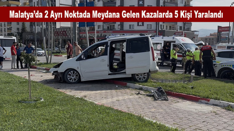 Malatya’da Meydana Gelen 2 Ayrı Kazada 5 Kişi Yaralandı