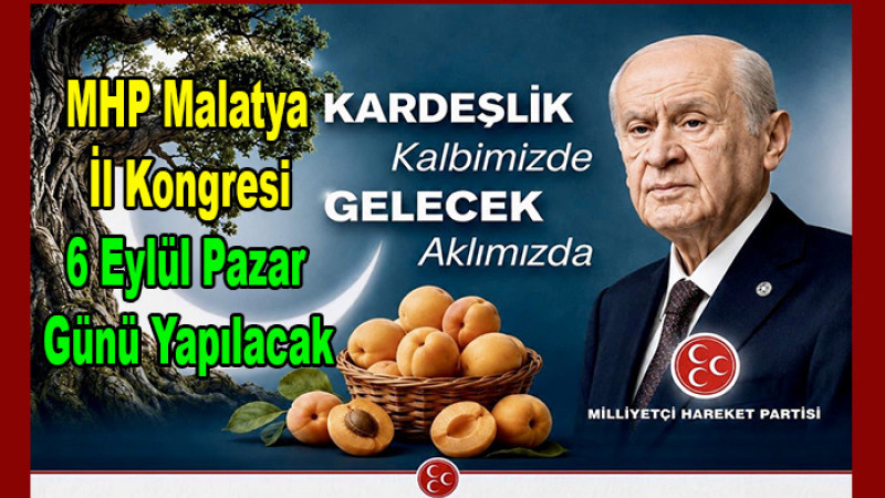 MHP Malatya Kongresi 6 Eylül Pazar Günü Yapılacak