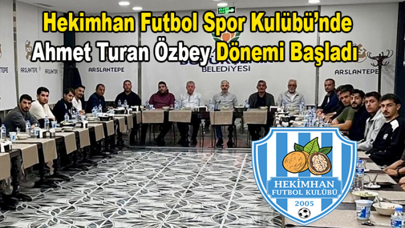 Hekimhanspor Futbol Kulübü’nde Ahmet Turan Özbey Dönemi 