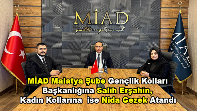 MİAD Malatya Şubesi’nde Gençlik ve Kadın Kollarına Atama Yapıldı
